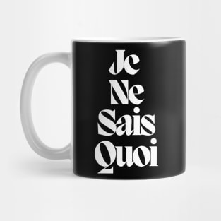 Je Ne Sais Quoi Mug